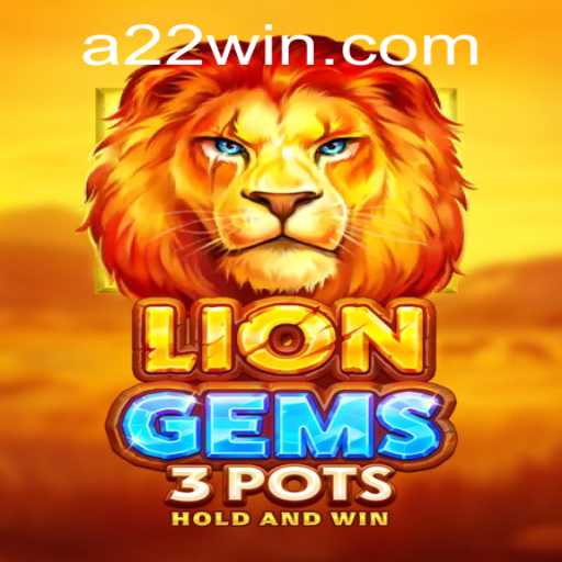 Exploring LionGems3pots: The Thrilling Adventure of Winning with 22win